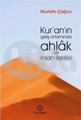 Kur'an'ın Geliş Ortamında Ahlak ve İnsan İlişkileri, Mustafa Çağrıcı
