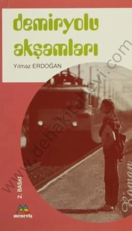 Demiryolu Akşamları, Yılmaz ERDOĞAN