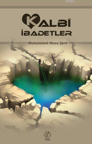 Kalbi İbadetler, Muhammed Musa Şerif