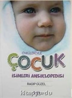 Öyküleriyle Çocuk İsimleri Ansiklopedisi, Ragıp Güzel