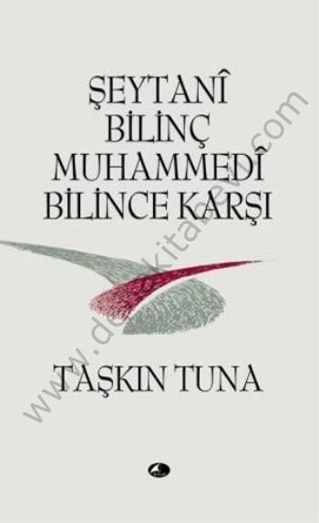 Şeytani Bilinç Muhammedi Bilince Karşı, Taşkın Tuna