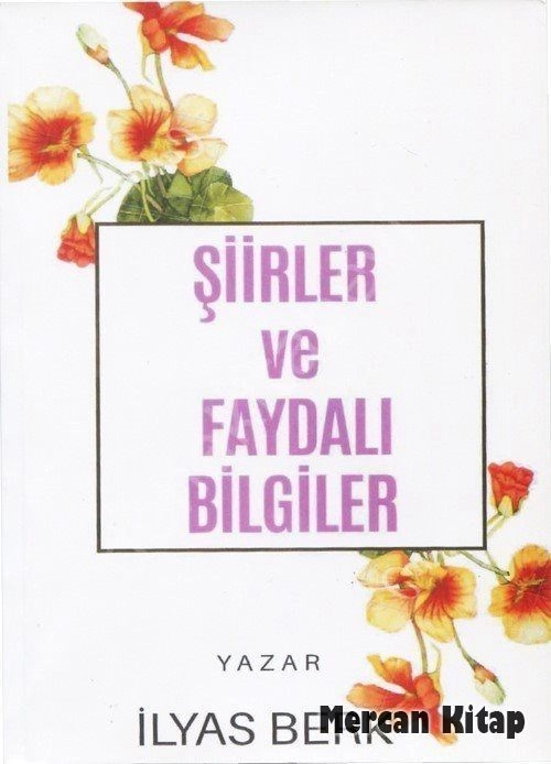 Şiirler ve Faydalı Bilgiler, İlyas Berk, Mercan Kitap