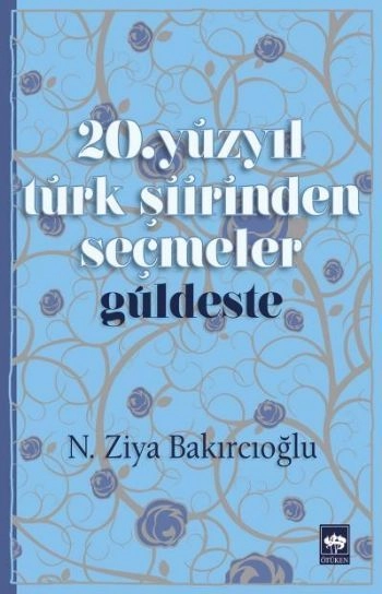 20. Yüzyıl Türk Şiirinden Seçmeler, N. Ziya Bakırcıoğlu