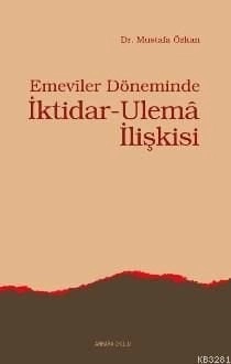 Emeviler Döneminde İktidar-Ulema İlişkisi, Ankara Okulu Yayınları