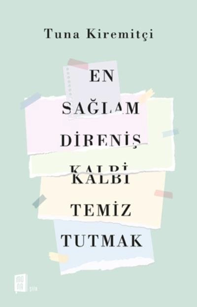En Sağlam Direniş Kalbi Temiz Tutmak, Tuna Kiremitçi