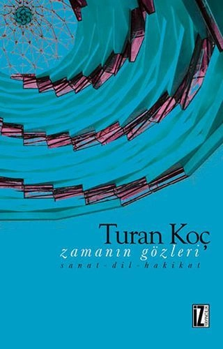 Zamanın Gözleri, Turan Koç
