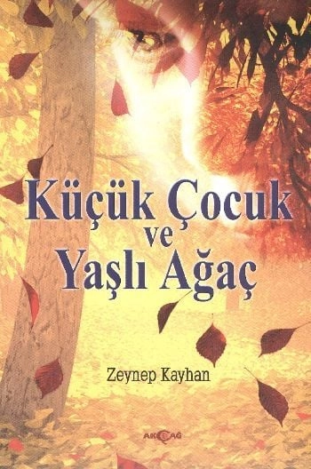 Küçük Çocuk ve Yaşlı Ağaç, Zeynep Kayhan