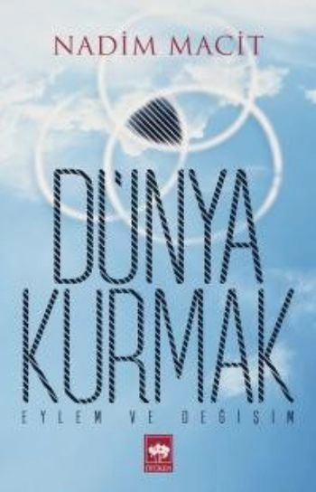 Dünya Kurmak, Nadim Macit