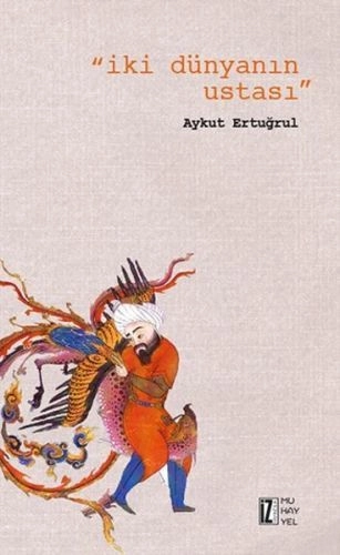 İki Dünyanın Ustası, Aykut Ertuğrul