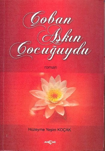 Çoban Aşkın Çocuğuydu, Hüzeyme Yeşim Koçak