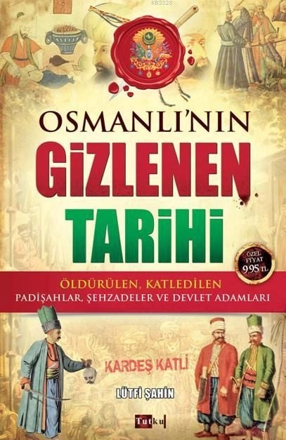 Osmanlı'nın Gizlenen Tarihi, Lütfi Şahin, Tutku Yayınevi