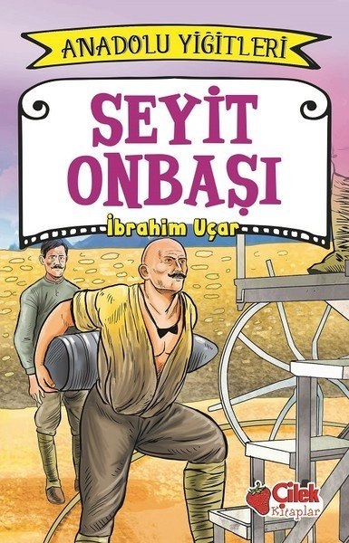 Anadolu Yiğitleri 2 (Seyit Onbaşı), İbrahim Uçar