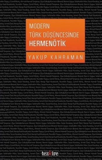 Modern Türk Düşüncesinde Hermenötik, Yakup Kahraman