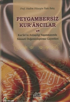 Peygambersiz Kurancılar (Ciltli), Hadim Hüseyin İlahi Bahş