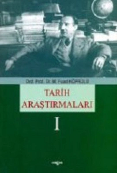 Tarih Araştırmaları 1, Mehmed Fuad Köprülü