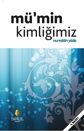 Mümin Kimliğimiz, Nureddin Yıldız