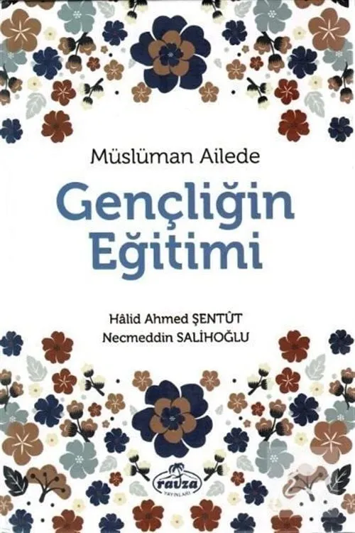 Müslüman Ailede Gençliğin Eğitimi, Necmeddin Salihoğlu, Halid Ahmed Şentut