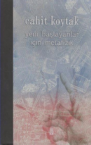 Yeni Başlayanlar İçin Metafizik, Cahit Koytak