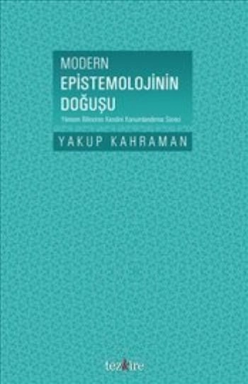 Modern Epistemolojinin Doğuşu, Yakup Kahraman