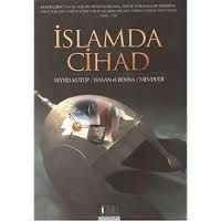 İslamda Cihad, Hasan El Benna, Mevdudi, Seyyid Kutup