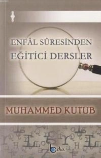 Enfal Suresinden Eğitici Dersler