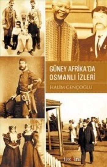 Güney Afrika'da Osmanlı İzleri, Halim Gençoğlu