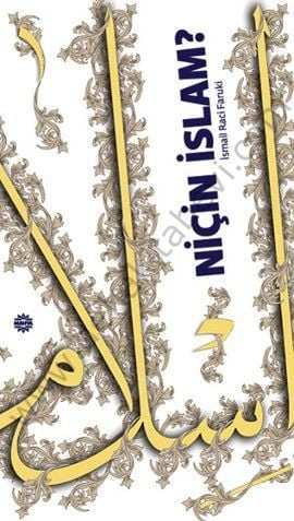 Niçin İslam?, İsmail Raci Faruki, Mahya Yayıncılık