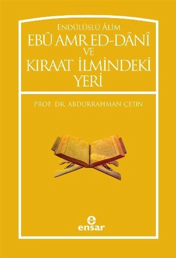 Endülüslü Âlim Ebû Amr Ed-Dânî Ve Kıraat İlmindeki Yeri, Ensar Neşriyat