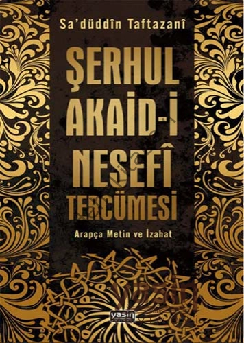 Şerhül Akaid Tercümesi, Nesefi Tercümesi, Sadettin Taftazani
