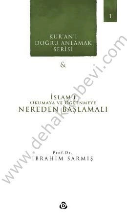 İslam´I Okumaya Ve Öğrenmeye Nereden Başlamalı, İbrahim Sarmış, Düşün Yayıncılık