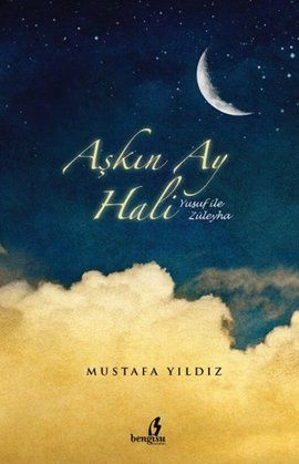 Aşkın Ay Hali; Yusuf   ile Züleyha