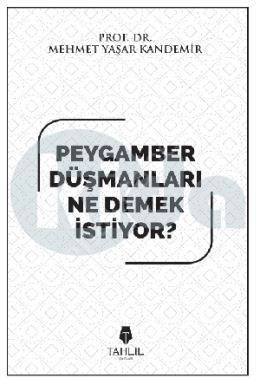 Peygamber düşmanları ne demek istiyor?, Mehmet Yaşar Kandemir