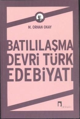 Batılılaşma Devri Türk Edebiyatı, M. Orhan Bayrak