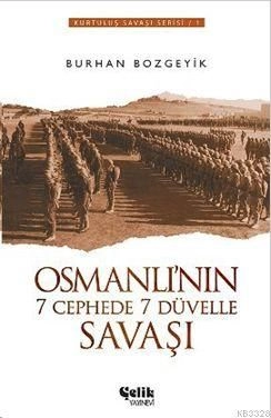 Osmanlı'nın 7 Cephede 7 Düvelle Savaşı, Burhan Bozgeyik