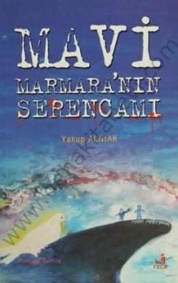 Mavi Marmaranın Serencamı, Yakup Alnıak