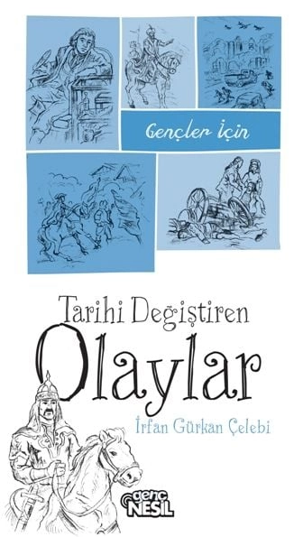 Gençler İçin Tarihi Değiştiren Olaylar, İrfan Gürkan Çelebi