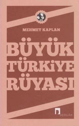 Büyük Türkiye Rüyası, Mehmet Kaplan