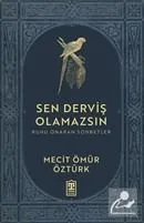 Sen Derviş Olamazsın / Ruhu Onaran Sohbetler Mecit Ömür Öztürk