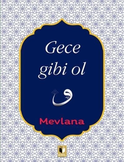 Gece Gibi Ol, Ehil Yayınları