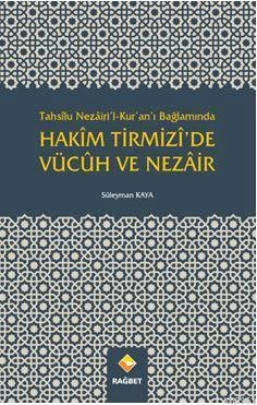 Hakim Tirmizide Vücuh ve Nezair; Tahsîlu Nezâiri´l-Kur´an´ı Bağlamınd