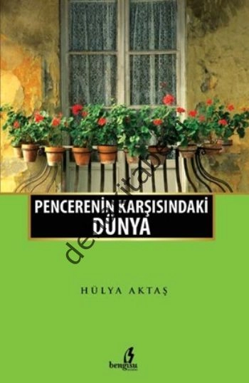 Penceremin Karşısındaki Dünya, Hülya Aktaş