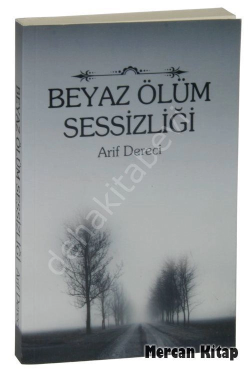 Beyaz Ölüm Sessizliği, Arif Dereci, Berre Yayınevi