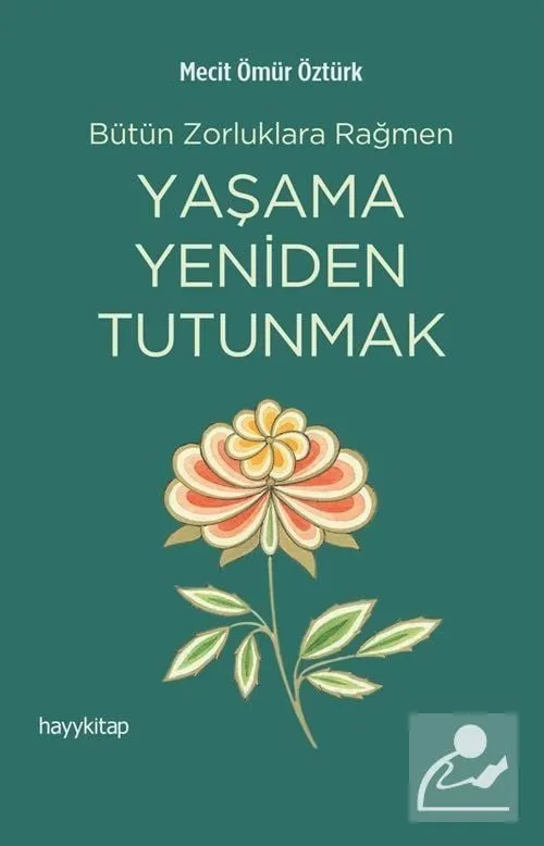 Bütün Zorluklara Rağmen Yaşama Yeniden Tutunmak Mecit Ömür Öztürk