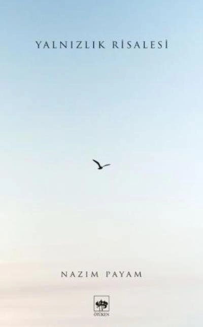 Yalnızlık Risalesi, Nazım Payam