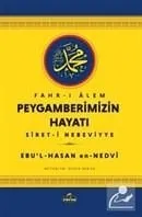 Fahr-i Alem Peygamberimizin Hayatı Sİret-i Nebeviyye Ebu'l-Hasan en-Nedvİ
