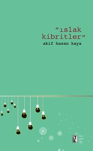 Islak Kibritler, Akif Hasan Kaya