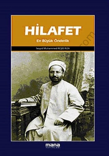 Hilafet; En Büyük Önderlik - Reşid Rıza
