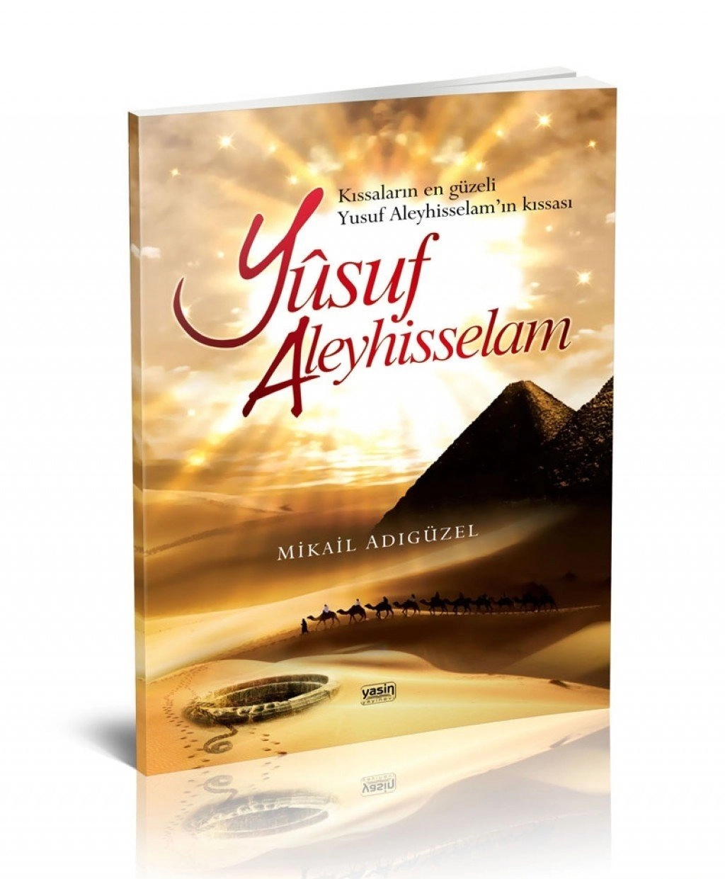 Yûsuf Aleyhisselam Kıssaların en güzeli, Yasin Yayınevi