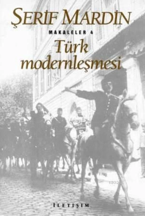 Türk Modernleşmesi, Şerif Mardin, İletişim
