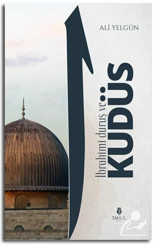 İbrahimi Duruş ve Kudüs, Ali Yelgün